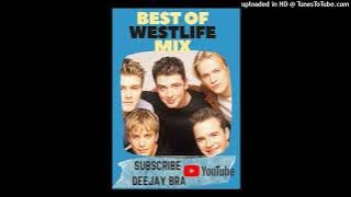 BEST OF WESTLIFE MIX by DJ BRA- Westlife Greatest Hits ft My Love, Fool Again, Soledad and Many more