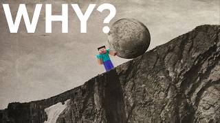 The Sisyphus of Minecraft..