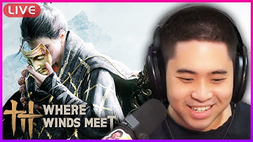 🔴 WHERE WINDS MEET #2 - Chưa Nắm Bắt Được Nội Dung Game Vì "MÙ" Bối Cảnh Trung Nhưng Vẫn BÁNH CUỐN 😂
