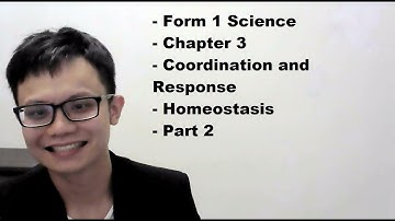 - Form 1 Science- Chapter 3- Coordination and Response- Homeostasis- Part 2