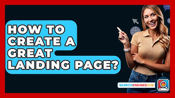How To Create A Great Landing Page? - SearchEnginesHub.com
