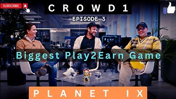CROWD1 PLANET IX BIGGEST Play2Earn GAME NFT | CRYPTO IXT  @wakeup999 @WWtrip @BESTSHOPPING4YOU
