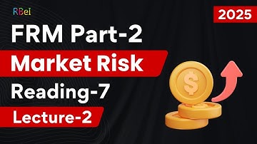 Market Risk | New Syllabus #frm Part 2 | 2025 | Reading 7 | Lecture 2 | Examples and Notes #rbei