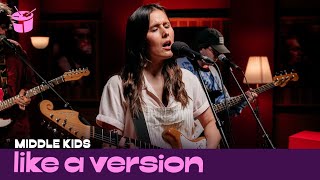 Middle Kids - 'Bend’ (live for Like A Version)