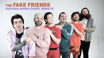 The Fake Friends - Sucker Born Every Minute (Official Video)