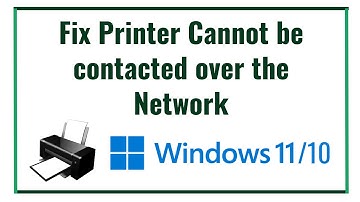 Fix Printer Cannot be contacted over the Network