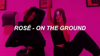 ROSÉ - &#39;On The Ground&#39; Lyrics