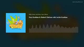 Stay-Kashian & Baked Chicken with Jackie Kashian