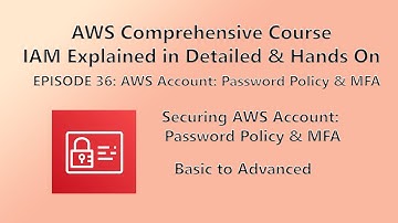 Fortify Your AWS Account: Password Policies & MFA (Episode 37)