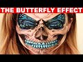 How The Butterfly Effect Has Messed Up Your Life