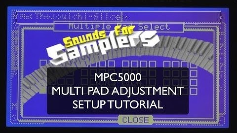 AKAI MPC5000 MULTI PLE PAD SELECT TUTORIAL