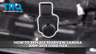 How to Replace Rearview Camera 2009-2019 Ford Flex