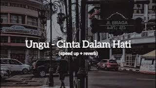 Ungu - Cinta Dalam Hati (speed up reverb)