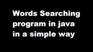 Words Searching program in java in a simple way