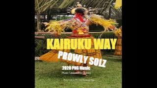 Kairuku Way - Prowly Solz (2021 PNG Music Audio)