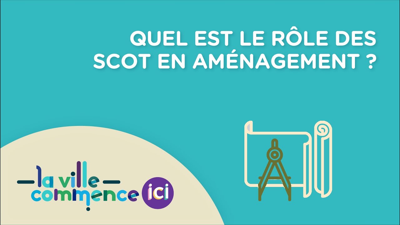 QUEL EST LE RÔLE DES SCOT EN AMÉNAGEMENT ?