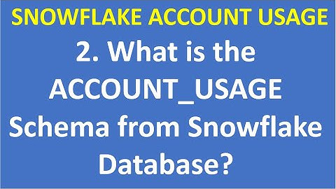 2. What is the ACCOUNT USAGE Schema from Snowflake Database|Snowflake DWH|DataCloud|VCKLY Tech