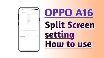 OPPO A16 Split Screen setting How to use