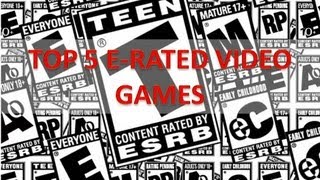 Top 5 E-Rated Video Games