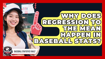 Why Does Regression To The Mean Happen In Baseball Stats? - Baseball Statistics Vault