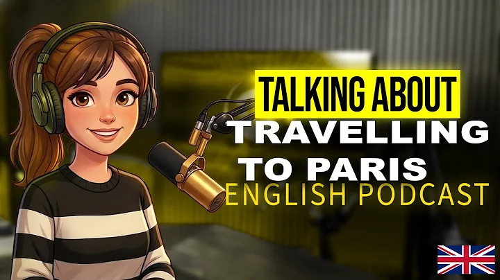 Talking About Traveling to Paris | Easy English Conversation Practice