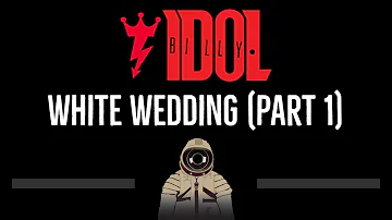 Billy Idol • White Wedding (Part 1) (CC) 🎤 [Karaoke] [Instrumental Lyrics]