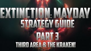 Extinction: Mayday Strategy Guide - Part 3 - Third Area & The Kraken!