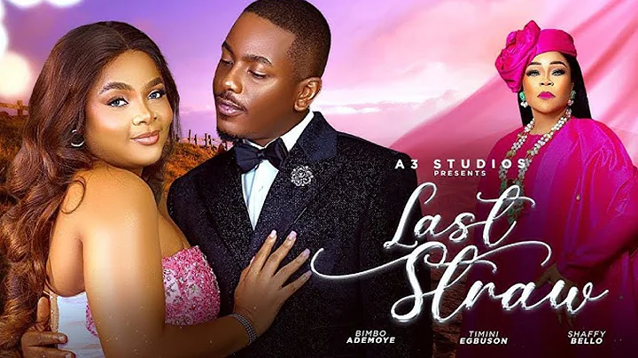 Last Straw 2 - New Nigerian movie starring Bimbo Ademoye, Timini Egbuson, Shaffy Bello