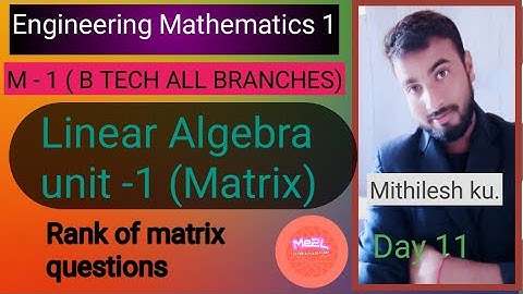 Lec 11 || Matrix ( Rank of matrix)|| Engg.. math (Gate + ese )|| by Mithilesh ku..