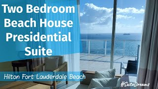 Hilton Ocean Front Beach House Presidential Suite  | Hilton Fort Lauderdale Beach | #suitedreams