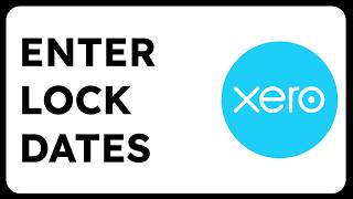 How to Enter Lock Dates in Xero