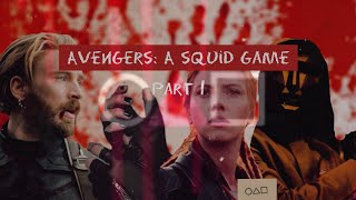 Avengers...don't assemble (Avengers: A squid game Part 1)