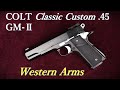 COLT Classic Custom .45 GM-Ⅱ / ウェスタンアームズ：重量・トリガー