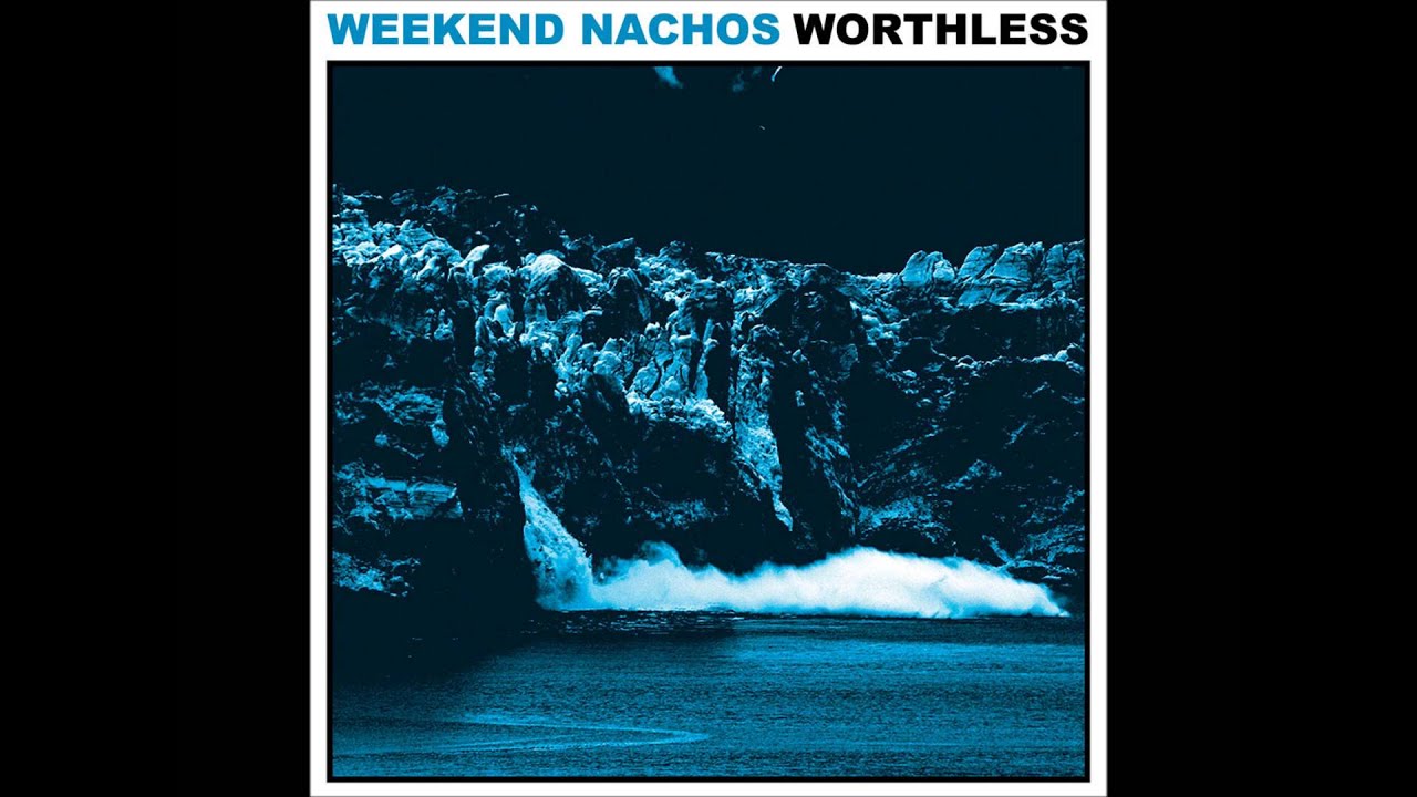 Watch Weekend Nachos - For Life on YouTube Watch Weekend Nachos - For Life on YouTube