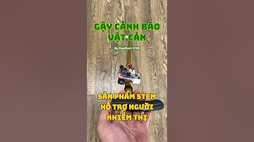 Gậy cảnh báo vật cản hỗ trợ người khiếm thị - Sản phẩm STEM #diy #stem #khoemachstem #arduino