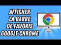Comment afficher la barre de favoris Google Chrome (GUIDE COMPLET)