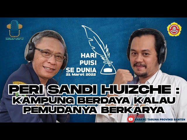 PERI SANDI HUIZCHE: puisi, pemuda dan budaya || KARPOD'S - Karang Taruna Podcast class=