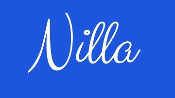 Learn how to Sign the Name Nilla Stylishly in Cursive Writing