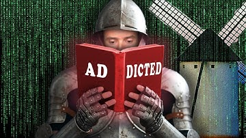 Don Quixote and Information Addiction
