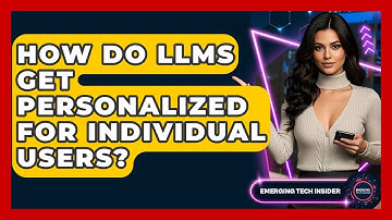 How Do LLMs Get Personalized For Individual Users? - Emerging Tech Insider