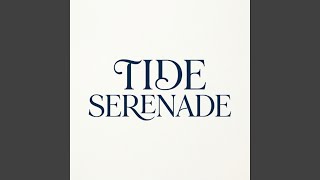 Tide Serenade