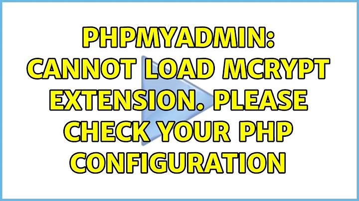 phpMyAdmin: Cannot load mcrypt extension. Please check your PHP configuration