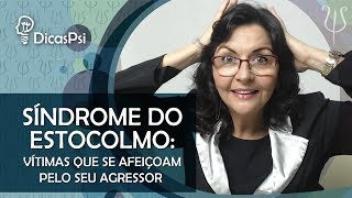 #DicasPsi - Síndrome do Estocolmo: vítimas que se afeiçoam pelo seu agressor