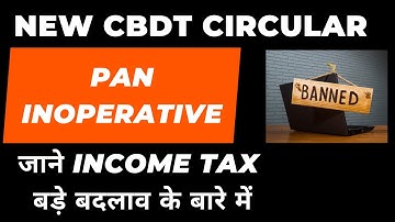 New CBDT Circular I PAN Inoperative consequences I CA Satbir singh
