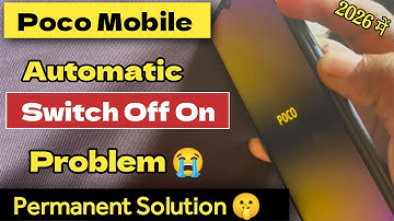 Poco mobile Automatic Restart problem, poco automatic switch on off problem, pocco phone auto on off