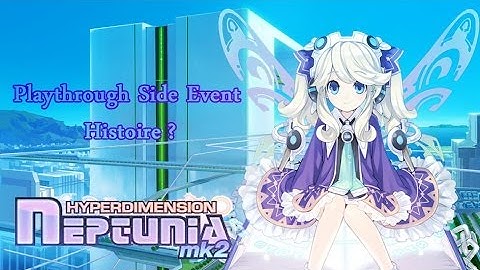 HyperDimension Neptunia Mk2 Playthrough Side Event Histoire