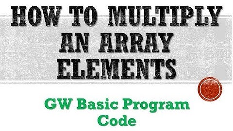 Product of an Array | Multiplication of All Elements of Numeric Array GW BASIC Programming Tutorial