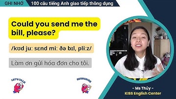 [Tổng hợp] 100 câu Tiếng Anh Giao Tiếp CỰC NGẮN bằng mọi giá PHẢI THUỘC LÒNG để nghe nói lưu loát