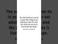 The Power of Hope - The very least you can do in your life is figure out what you hope for. And the