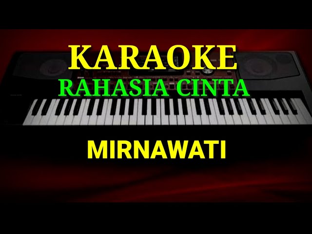 RAHASIA CINTA - Mirnawati ( KARAOKE DANGDUT KOPLO NADA CEWEK ) class=